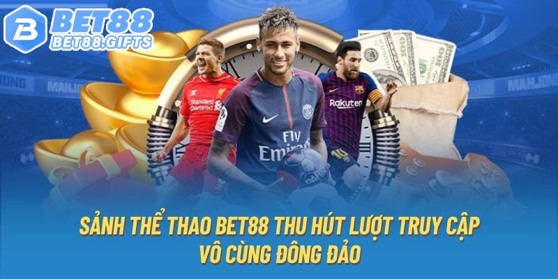 Thể thao BET88 với những kèo cược thưởng lớn